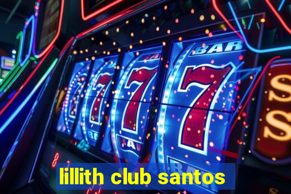 lillith club santos